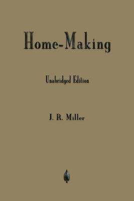 Home-Making by Miller, J. R.