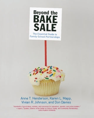 Beyond the Bake Sale: The Essential Guide to Family/School Partnerships by Henderson, Anne T.