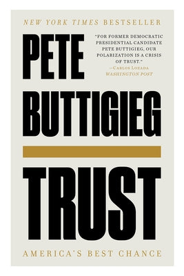 Trust: America's Best Chance by Buttigieg, Pete