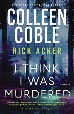 I Think I Was Murdered by Coble, Colleen