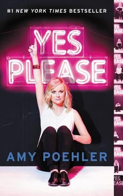 Yes Please by Poehler, Amy