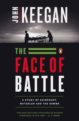 The Face of Battle by Keegan, John