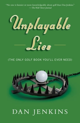 Unplayable Lies: Golf Stories by Jenkins, Dan