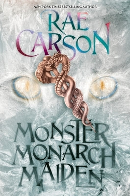 Monster, Monarch, Maiden by Carson, Rae
