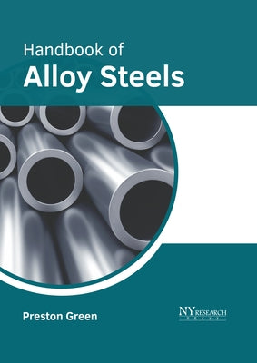 Handbook of Alloy Steels by Green, Preston