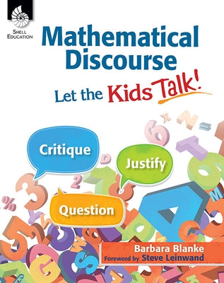 Mathematical Discourse: Let the Kids Talk! by Blanke, Barbara