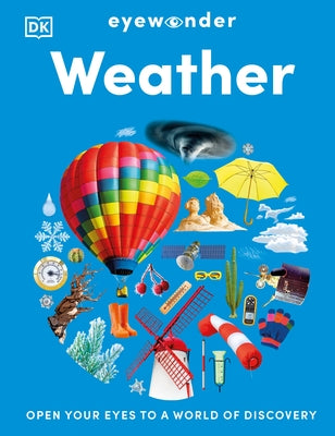 Eyewonder Weather: Open Your Eyes to a World of Discovery by DK