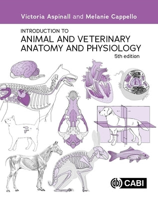 Introduction to Animal and Veterinary Anatomy and Physiology by Aspinall, Victoria