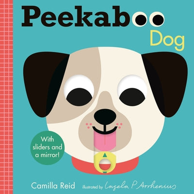 Peekaboo: Dog: (An Interactive Board Book for Babies & Toddlers with Mirror & Sliders to Push, Pull, or Turn. Cute Artwork Features Puppies Sleeping, by Reid, Camilla