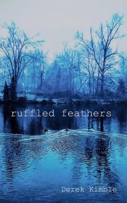 Ruffled Feathers by Kimble, Derek