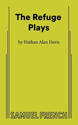 The Refuge Plays by Davis, Nathan Alan