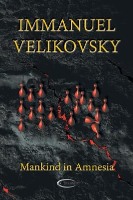 Mankind in Amnesia by Velikovsky, Immanuel