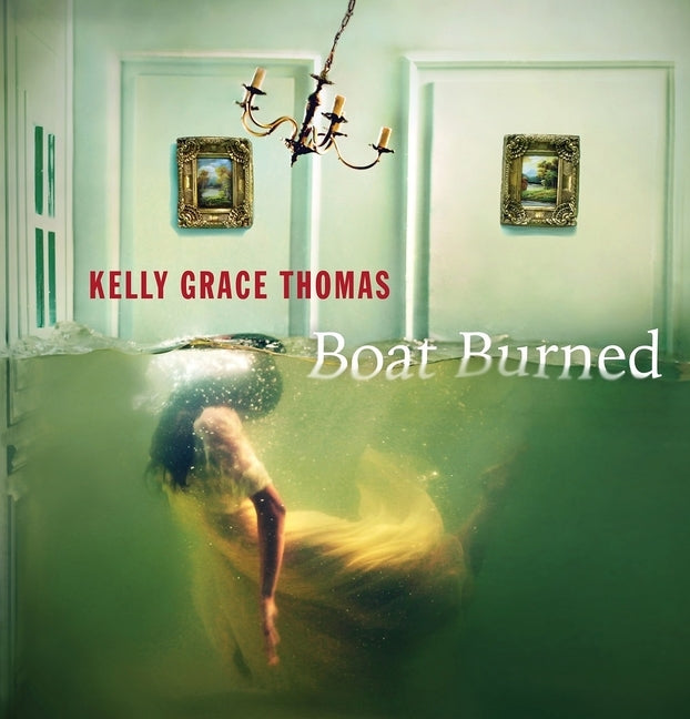 Boat Burned by Thomas, Kelly Grace