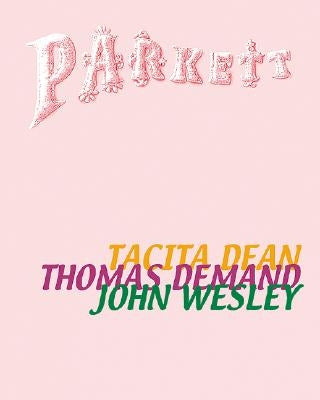 Parkett No. 62 Tacita Dean, Thomas Demand, John Wesley: Collaborations: Tacita Dean, Thomas Demand, John Wesley by Demand, Thomas