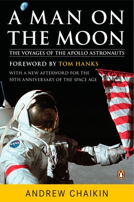 A Man on the Moon: The Voyages of the Apollo Astronauts by Chaikin, Andrew