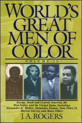 World's Great Men of Color, Volume II by Rogers, J. a.