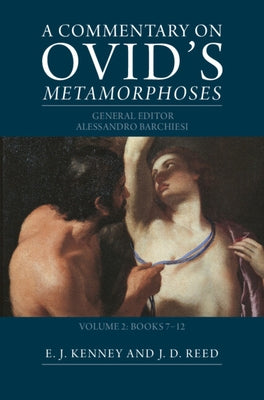 A Commentary on Ovid's Metamorphoses: Volume 2, Books 7-12 by Barchiesi, Alessandro