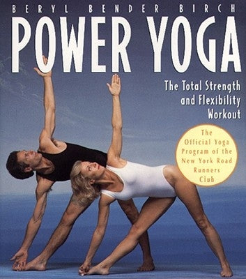 Power Yoga: The Total Strength and Flexibility Workout by Birch, Beryl Bender