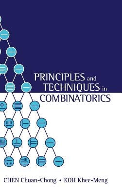 Principles and Techniques in Combinatorics by Chen Chuan-Chong & Koh Khee-Meng