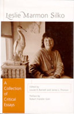 Leslie Marmon Silko: A Collection of Critical Essays by Barnett, Louise K.