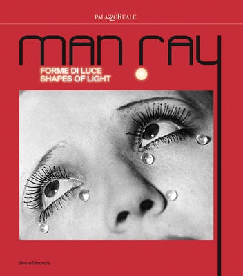 Man Ray: Shapes of Light by Ray, Man