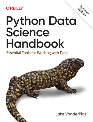 Python Data Science Handbook: Essential Tools for Working with Data by Vanderplas, Jake