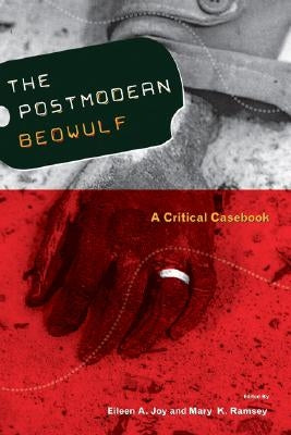 Postmodern Beowulf: A Critical Casebook by Joy, Eileen a.