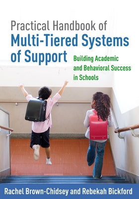 Practical Handbook of Multi-Tiered Systems of Support: Building Academic and Behavioral Success in Schools by Brown-Chidsey, Rachel