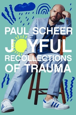 Joyful Recollections of Trauma by Scheer, Paul