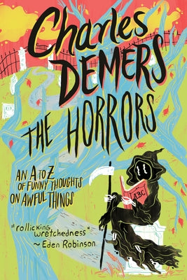 The Horrors: An A to Z of Funny Thoughts on Awful Things by DeMers, Charles