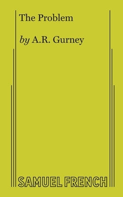 The Problem by Gurney, A. R.
