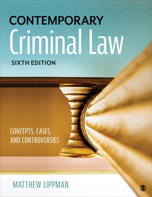 Contemporary Criminal Law: Concepts, Cases, and Controversies by Lippman, Matthew