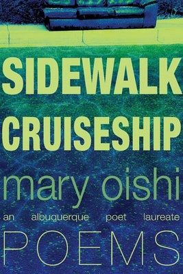 Sidewalk Cruiseship: Poems by Oishi, Mary