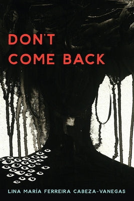 Don't Come Back by Ferreira Cabeza-Vanegas, Lina Mar&#195;&#173;a