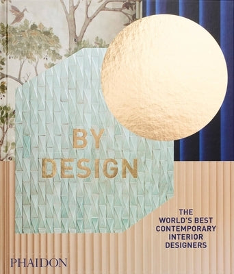 By Design: The World's Best Contemporary Interior Designers by Phaidon Editors, Phaidon