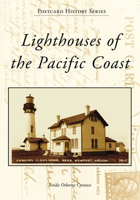 Lighthouses of the Pacific Coast by Osborne Cynowa, Linda