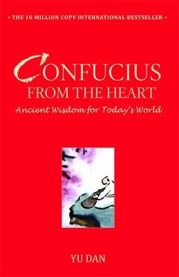 Confucius from the Heart by Dan, Yu
