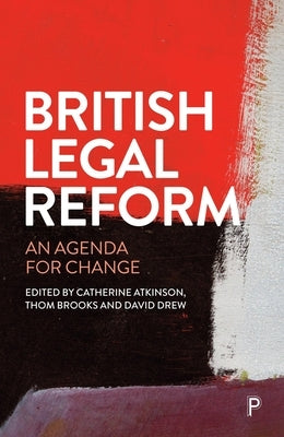 British Legal Reform: An Agenda for Change by Atkinson, Catherine