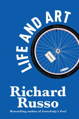 Life and Art: Essays by Russo, Richard