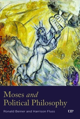 Moses and Political Philosophy by Beiner, Ronald