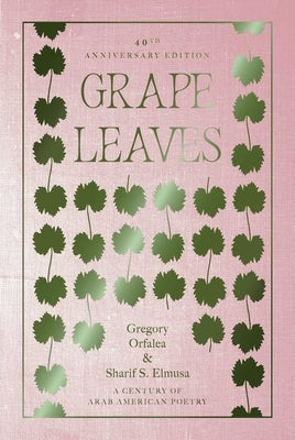 Grape Leaves: A Century of Arab American Poetry by Orfalea, Gregory