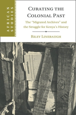 Curating the Colonial Past by Linebaugh, Riley
