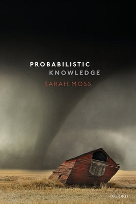 Probabilistic Knowledge by Moss, Sarah