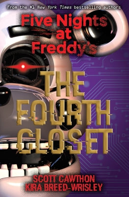 The Fourth Closet: Five Nights at Freddy's (Original Trilogy Book 3) by Cawthon, Scott