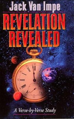 Revelation Revealed: A Verse-By-Verse Study by Van Impe, Jack