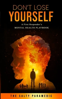 Don't Lose Yourself by Paramedic, The Salty