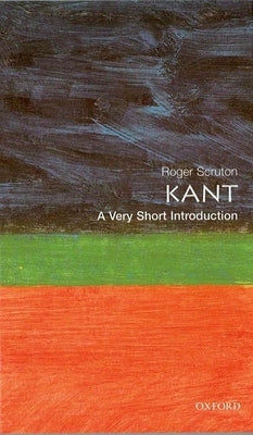 Kant: A Very Short Introduction by Scruton, Roger