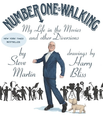 Number One Is Walking: My Life in the Movies and Other Diversions by Martin, Steve