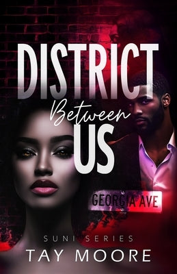 District Between us by Moore, Tay