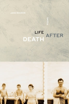 Life After Death: Poems by Rohrer, Jane